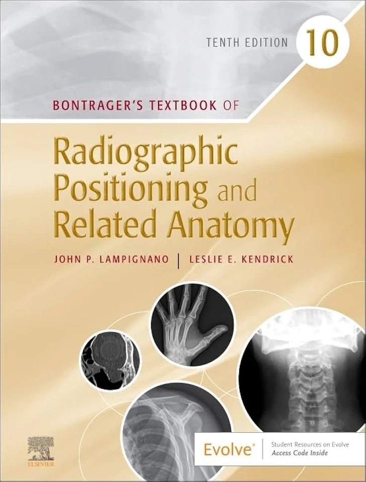 Bontrager's Textbook of Radiographic Positioning and Related Anatomy 10th edit.