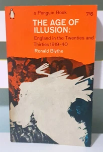 La Era de la Ilusión: ¡Inglaterra en los años veinte y treinta! ¡Libro de Ronald Blythe! - Imagen 1 de 3