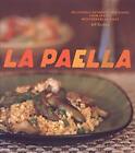 La Paella: Deliciously Authentic Rice..., Koehler, Jeff
