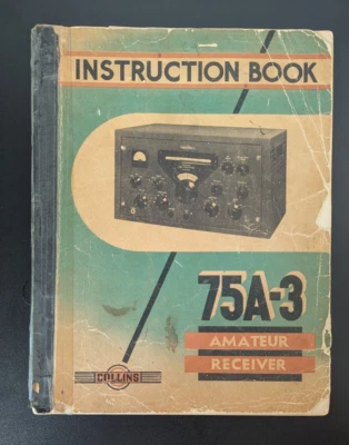 Collins 75A-3 Amateur Receiver Instruction Book ORIGINAL MANUAL 1953 - Image 1 of 4