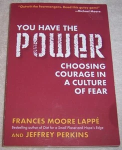You Have the Power: Choosing Courage in a Culture of Fear Frances Moore Lappe pb - Picture 1 of 2