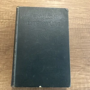 ENGLISH LITERATURE: A TEXTBOOK FOR SCHOOLS William J. Long 1909 Antique HC - Picture 1 of 14