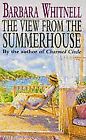 The View From The Summerhouse, Whitnell, Barbara, Used; Good Book
