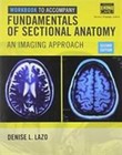 Workbook for Lazo's Fundamentals of Sectional Anatomy: An Imaging Approach, 2nd