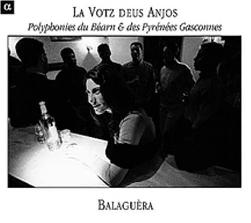Balaguera La Votz Deus Anjos - La Voix Des Anges (Polyphonien Des Bearn & Des) - Bild 1 von 1