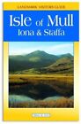 Isle of Mull, Iona & Staffa (Wahrzeichen Besucherführer) Peeling, Hilary M.