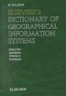 Elsevier's Dictionary of Geographical Information Systems Delijska Hardback