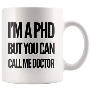 I’m A PhD But You Can Call Me Doctor PhD Graduation Gifts Dr Gifts New Doctor... - Bild 1 von 9