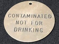 Vintage Brass  "CONTAMINATED NOT FOR DRINING"  Sign - 3"   For Non Potable Water