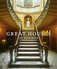 James Stourton Great Houses of London (Hardback)