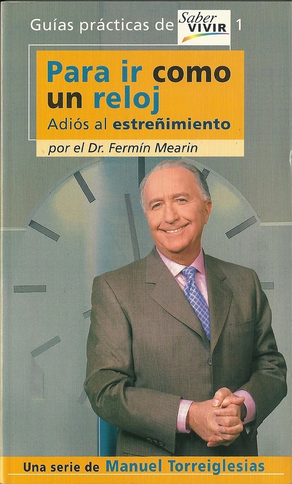 Libro autoayuda PARA IR COMO UN RELOJ. Adiós al estreñimiento, de Fermín Mearin - Imagen 1 de 1