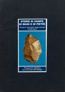 Storie di zampe, di mani e di pietre. Arnesi e strumenti degli animali e dell’ - Picture 1 of 1