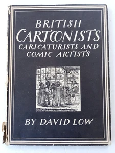 BRITISH CARTOONISTS CARICATURISTS and COMIC ARTISTS David Low 1932 HC/DJ 1st Ed. - Picture 1 of 24
