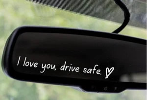 Rearview Mirror Vinyl Window Decal Sticker Car Mirror I Love You Drive Safe - Picture 1 of 1