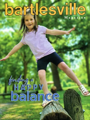 BARTLESVILLE Magazine Summer 2023 Finding a Happy Balance Northeastern Oklahoma - Image 1 of 2