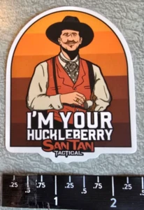 Adesivo decalcomania vinile armi da fuoco SanTan Tactical I'm Your Huckleberry Shot Show - Foto 1 di 1