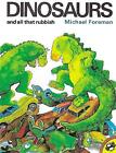 Foreman, Michael : Dinosaurs and All That Rubbish Expertly Refurbished Product