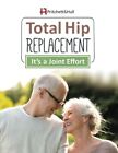 TOTAL HIP REPLACEMENT: IT'S A JOINT EFFORT By Pritchett & Hull Inc. Associates