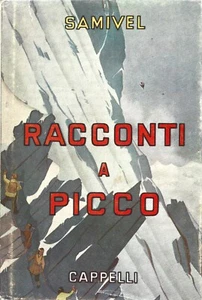 Samivel - Racconti a Picco - Cappelli 1^Edz. 1956 Alpinismo Montagna - Foto 1 di 1