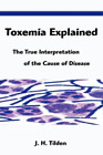 John H Tilden J H Tilden Toxemia Explained (Poche)