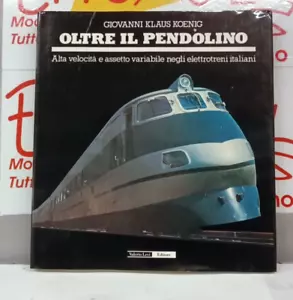 OLTRE IL PENDOLINO ALTA VELOCITA' E ASSETTO VARIABILE NEGLI ELETTROTRENI ITALIA - Bild 1 von 2