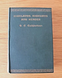 Highlands, Highways and Heroes by D. C. Cuthbertson 1931 Hardback - Picture 1 of 3