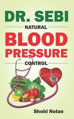Dr. Sebi Natural Blood Pressure Control: How To Naturally Lower High Blood: New • 11.29$