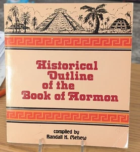 Historical Outline of the Book of Mormon by Randall K. Mehew (Compiled By) - Picture 1 of 4
