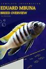 Eduard Mbuna: From Novice To Expert. Comprehensive Aquarium Fish Guide By Iva No