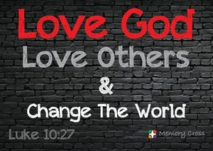 Love God, Love Others Change the world yard sign printed on 4 mil coroplast two  - Picture 1 of 7