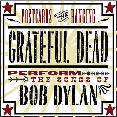 Postcards of the Hanging: The Grateful Dead Perform the Songs of Bob Dylan [Bonus Disc] by Grateful Dead (CD, Mar-2002, 2 Discs, Arista)
