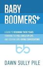 Baby Boomers + A guide to designing these years, honoring the f... 9780692959268