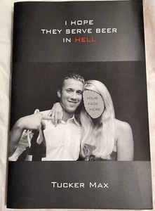 I Hope They Serve Beer in Hell by Tucker Max (2009) Paperback, Autographed Copy - Picture 1 of 3