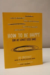 Glücklich sein (oder zumindest weniger traurig) Ein kreatives Arbeitsbuch von Lee Crutchley - Bild 1 von 1