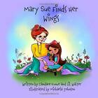 Mary Sue Finds Her Wings: Volume 1 (Ms. Ackerma. Walter, Kunze, Michaela-Joh<|
