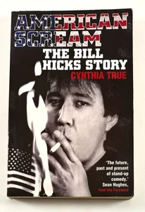 American Scream: The Bill Hicks Story By Cynthia True ( 2004, Paperback ) - Imagen 1 de 5