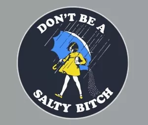 Adhesivo de vinilo brillante troquelado para computadora portátil Don't Be a Salty Bitch - Imagen 1 de 3