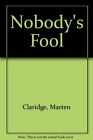 Nobody's Fool-Marten Claridge