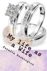 My life as a Wife: After "I do!" by Feyadia Washington (English) Paperback Book
