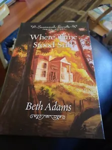 WHERE TIME STOOD STILL Beth Adams SAVANNAH SECRETS Guideposts HC 2020 Book 5 - Picture 1 of 1