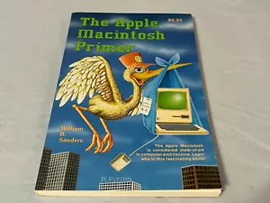Vintage RARE The Apple Macintosh Primer- William B. Sanders (Datamost, 1984) - Imagen 1 de 5