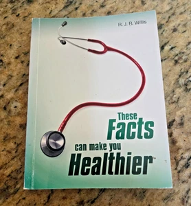 These Facts Can Make You Healthier by Willis, R. J. B. - Paperback - Picture 1 of 5