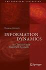 Information Dynamics: In Classical and Quantum Systems by Thomas Dittrich Paperb