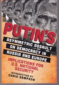 PUTIN'S  ASYMMETRIC ASSAULT ON DEMOCRACY IN RUSSIA AND EUROPE: (2018 TPB)}M8} - Bild 1 von 2
