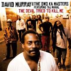 David Murray And The Gwo Ka Maters Featuring T The Devil Tried To Cd Us Import