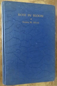 ROSE IN BLOOM Louisa M Alcott -1934 Printing- Little, Brown, and Co. Hardcover - Picture 1 of 15