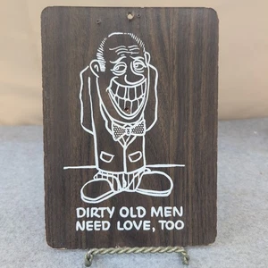 VTG 1968-73 Pressboard KMart Wall Sign Plaque "Dirty Old Men Need Love, Too" - Picture 1 of 2