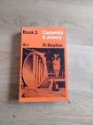 Carpentry and Joinery: Bk. 3 by R. Bayliss (Paperback, 1969)
