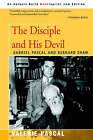 The Disciple and His Devil: Gabriel Pascal Bernard Shaw by Delacorte, Valerie P