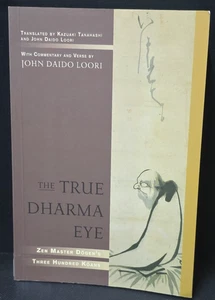 True Dharma Eye : Zen Master Dogen's Three Hundred Koans by John Daido Loori... - Bild 1 von 9